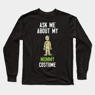 Ask Me About My Mummy Long Sleeve T-Shirt